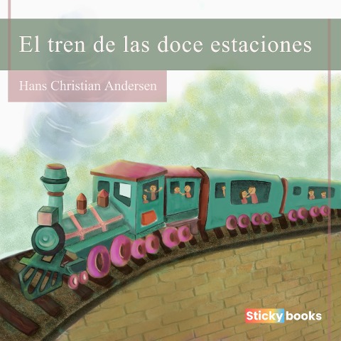 El tren de las doce estaciones - Hans Christian Andersen