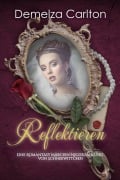 Cover-Bild zum Titel 'Reflektieren: Eine Romantasy Märchen-Neuerzählung von Schneewittchen (Mittelalterliche Märchen-Liebesromanserie, #16)' von 'Demelza Carlton'