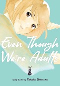 Cover-Bild zum Titel 'Even Though We're Adults Vol. 8' von 'Takako Shimura'