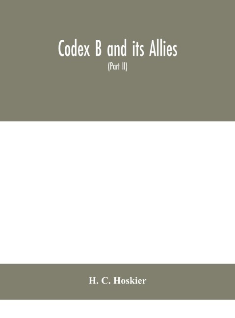 Codex B and its allies (Part II) - H. C. Hoskier