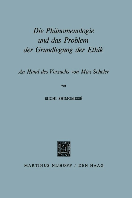 Die Phänomenologie und das Problem der Grundlegung der Ethik - Eiichi Shimomisse¿