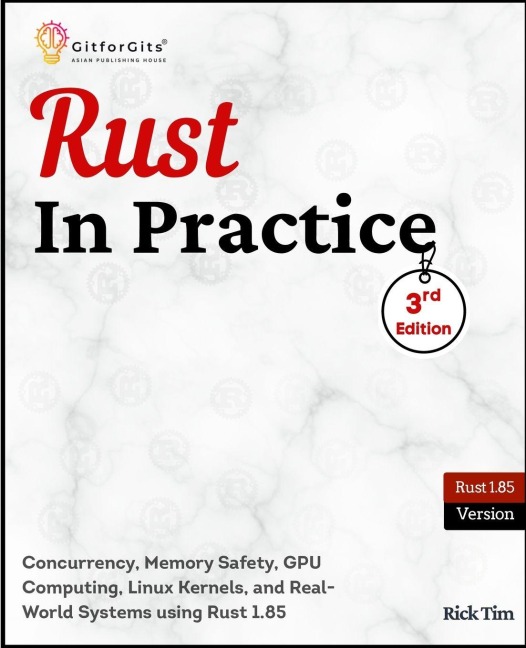 Rust In Practice, Third Edition - Rick Tim