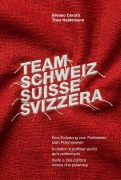 Cover-Bild zum Titel 'Team Schweiz Suisse Svizzera' von 'Silvano Cerutti, Theo Haldemann'