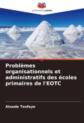 Cover-Bild zum Titel 'Problèmes organisationnels et administratifs des écoles primaires de l'EOTC' von 'Atsede Tesfaye'