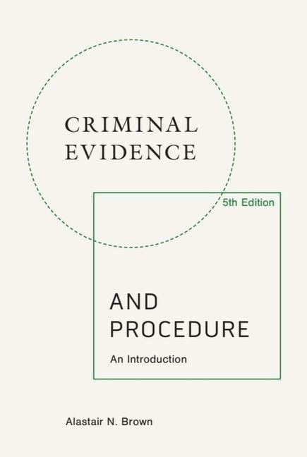 Criminal Evidence and Procedure, 5th Edition - Alastair N Brown