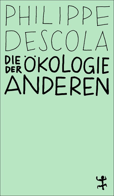 Die Ökologie der Anderen - Philippe Descola