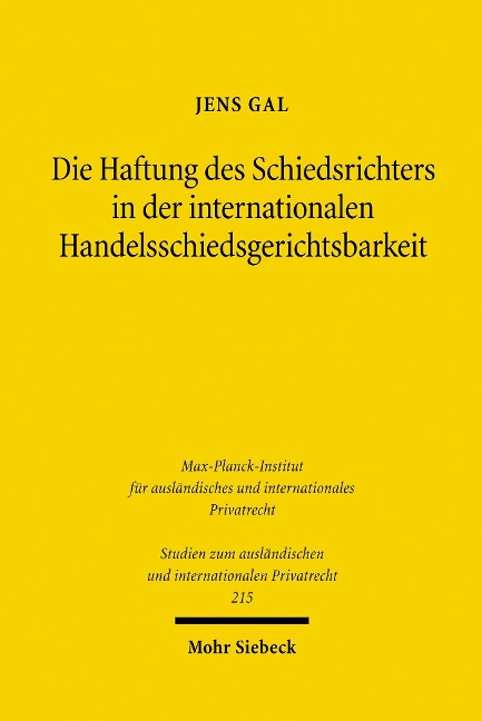 Die Haftung des Schiedsrichters in der internationalen Handelsschiedsgerichtsbarkeit - Jens Gal