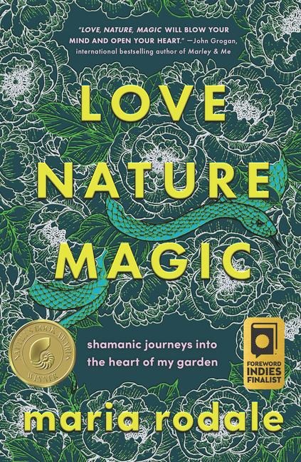 Love, Nature, Magic - Maria Rodale