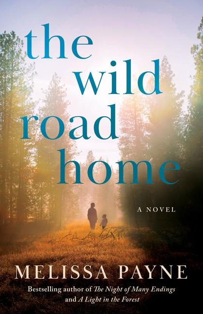 The Wild Road Home - Melissa Payne