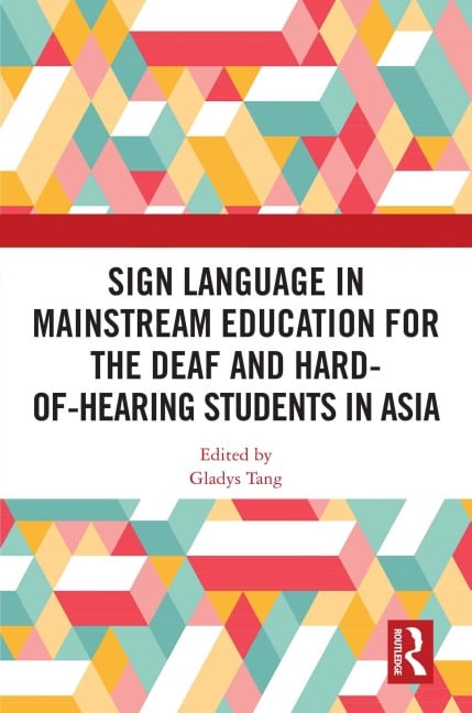 Sign Language in Mainstream Education for the Deaf and Hard-of-hearing Students in Asia - 