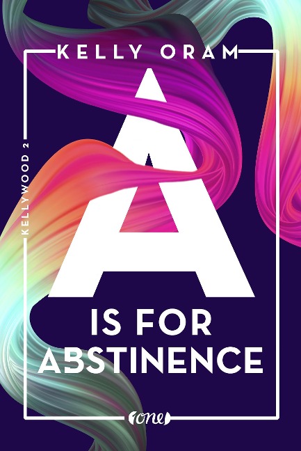 A is for Abstinence - Kelly Oram