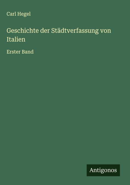 Geschichte der Städtverfassung von Italien - Carl Hegel