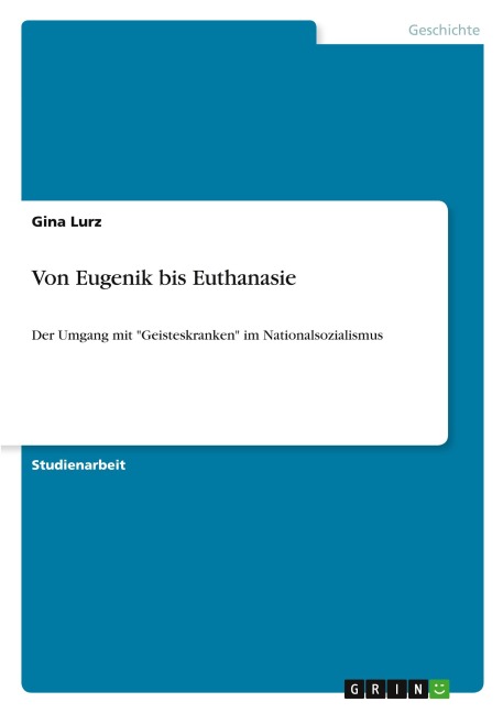 Von Eugenik bis Euthanasie - Gina Lurz