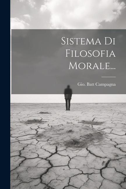 Sistema Di Filosofia Morale... - Gio Batt Campagna