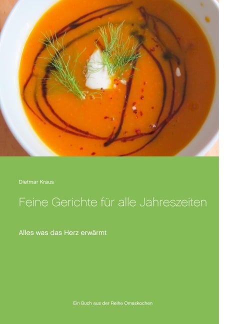 Feine Gerichte für alle Jahreszeiten - Dietmar Kraus
