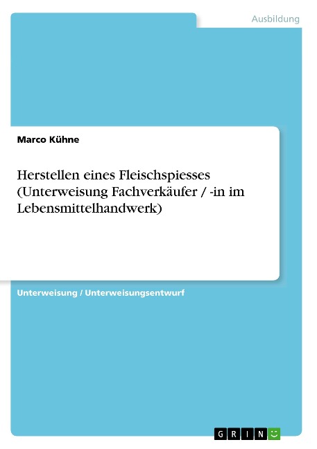 Herstellen eines Fleischspiesses (Unterweisung Fachverkäufer / -in im Lebensmittelhandwerk) - Marco Kühne