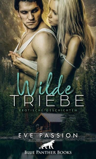 Wilde Triebe | Erotische Geschichten - Eve Passion