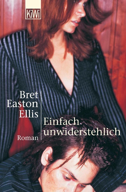 Einfach unwiderstehlich - Bret Easton Ellis