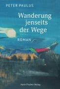Cover-Bild zum Titel 'Wanderung jenseits der Wege' von 'Peter Paulus'