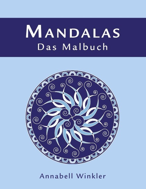 MANDALAS - Das Malbuch - Annabell Winkler