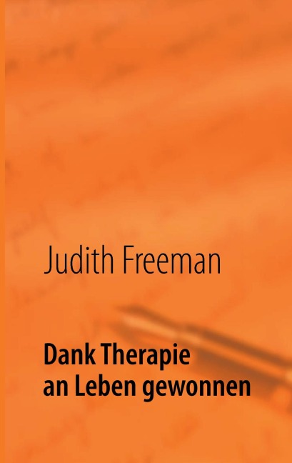 Dank Therapie an Leben gewonnen - Judith Freeman