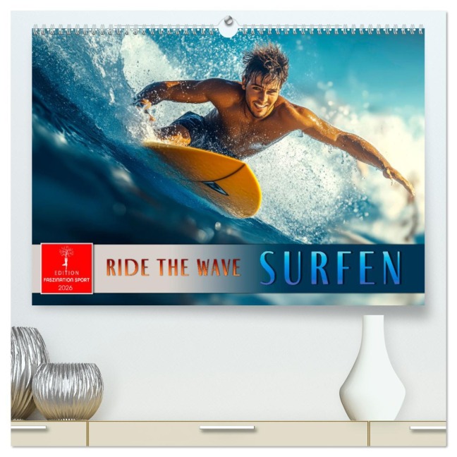 Surfen - Ride the Wave (hochwertiger Premium Wandkalender 2026 DIN A2 quer), Kunstdruck in Hochglanz - Peter Roder