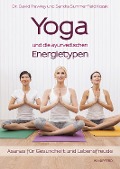 Yoga und die ayurvedischen Energietypen - David Frawley, Sandra Summerfield Kozak