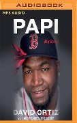 Papi: My Story - David Ortiz