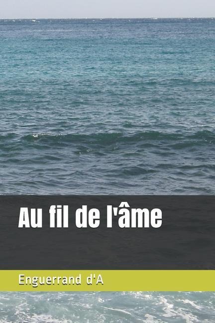 Au Fil de l'Âme - Enguerrand D'a