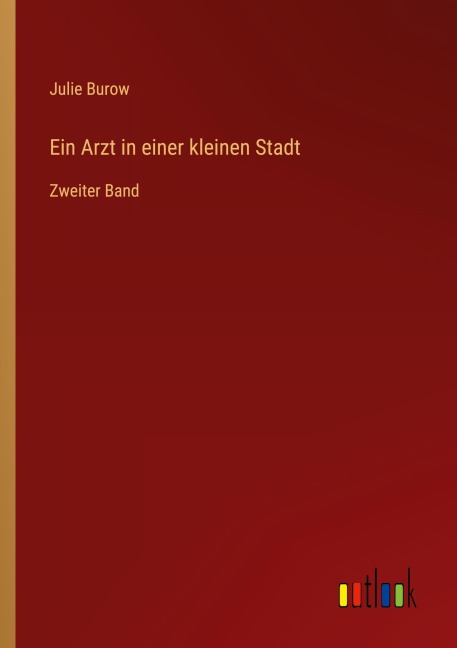 Ein Arzt in einer kleinen Stadt - Julie Burow