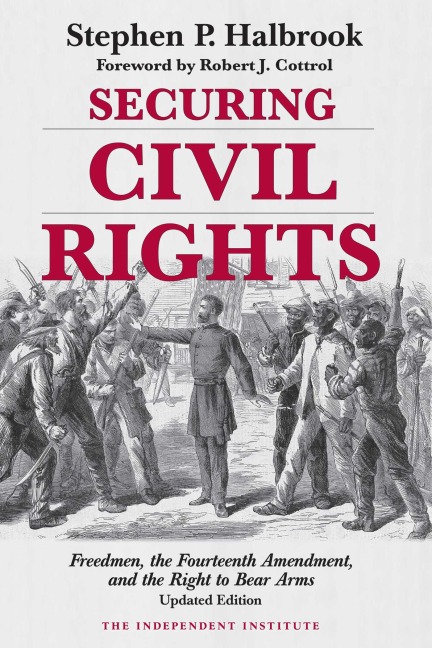 Securing Civil Rights - Stephen P Halbrook