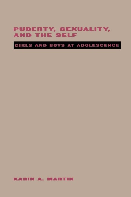 Puberty, Sexuality and the Self - Karin Martin