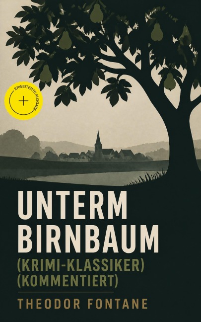 Unterm Birnbaum (Krimi-Klassiker) (Kommentiert) - Theodor Fontane