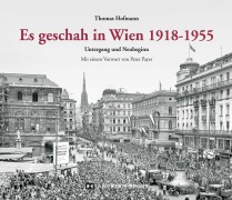 Cover-Bild zum Titel 'Es geschah in Wien 1918-1955' von 'Thomas Hofmann'