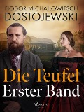 Cover-Bild zum Titel 'Die Teufel - Erster Band' von 'Fjodor M Dostojewski'