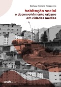 Habitação social e desenvolvimento urbano em cidades médias - Bárbara Caetano Damasceno