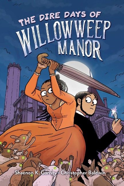 The Dire Days of Willowweep Manor - Shaenon K Garrity