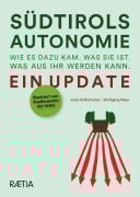 Cover-Bild zum Titel 'Südtirols Autonomie. Wie es dazu kam. Was sie ist. Was aus ihr werden kann.' von 'Jutta Kußtatscher, Wolfgang Mayr'