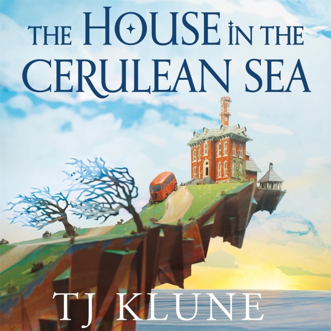 The House in the Cerulean Sea - Tj Klune