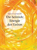 Die heilende Energie der Farben - Sigrid Meggendorfer