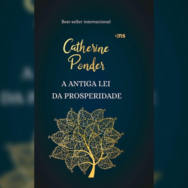 A antiga lei da prosperidade - Catherine Ponder