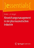 Abweichungsmanagement in der pharmazeutischen Industrie - Patric U. B. Vogel