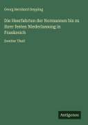 Cover-Bild zum Titel 'Die Heerfahrten der Normannen bis zu ihrer festen Niederlassung in Frankreich' von 'Georg Bernhard Depping'