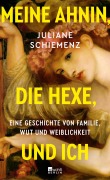 Cover-Bild zum Titel 'Meine Ahnin, die Hexe, und ich' von 'Juliane Schiemenz'