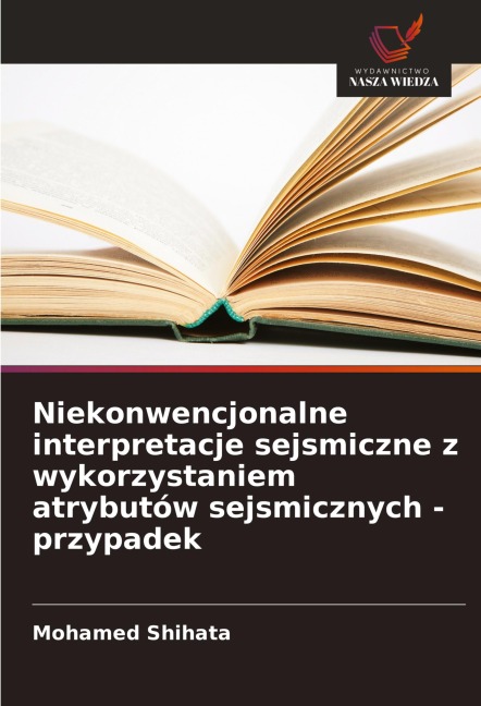 Niekonwencjonalne interpretacje sejsmiczne z wykorzystaniem atrybutów sejsmicznych - przypadek - Mohamed Shihata