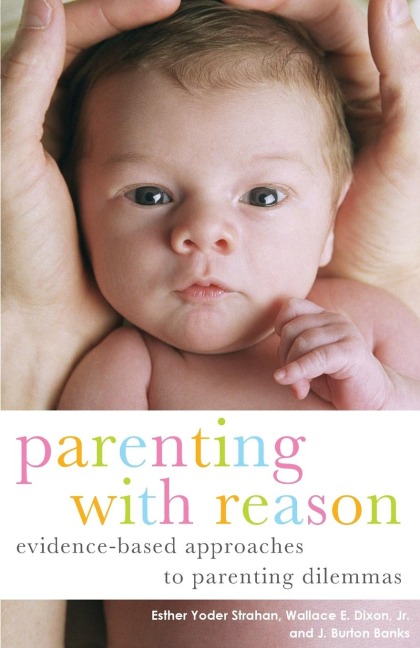 Parenting with Reason - Esther Yoder Strahan, J. Burton Banks, Wallace E. Dixon Jr.