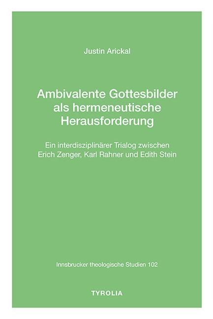Ambivalente Gottesbilder als hermeneutische Herausforderung - Justin Arickal