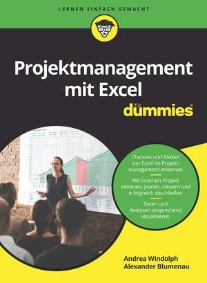 Projektmanagement mit Excel für Dummies - Andrea Windolph, Alexander Blumenau