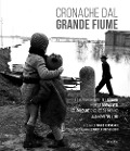 Cronache dal grande fiume. Le foto ritrovate del dolore e della nuova vita nel Polesine e nel Delta padano degli anni '50 e '60 - 
