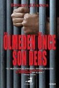 Cover-Bild zum Titel 'Ölmeden Önce Son Ders' von 'Ernest J. Gaines'